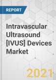 Intravascular Ultrasound [IVUS] Devices Market - Global Industry Analysis, Size, Share, Growth, Trends, and Forecast, 2021-2031- Product Image